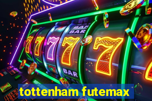 tottenham futemax